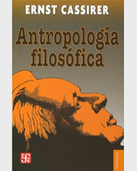 Antropología Filosófica, de Ernst Cassirer